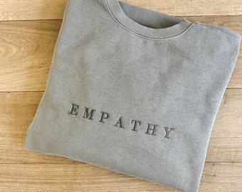 Embroidered EMPATHY Sweatshirt | Monochromatic | Comfort Colors | Unisex Fit