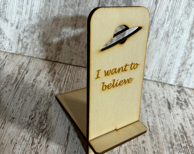 All natural cell phone stand with UFO theme. I want to believe.
