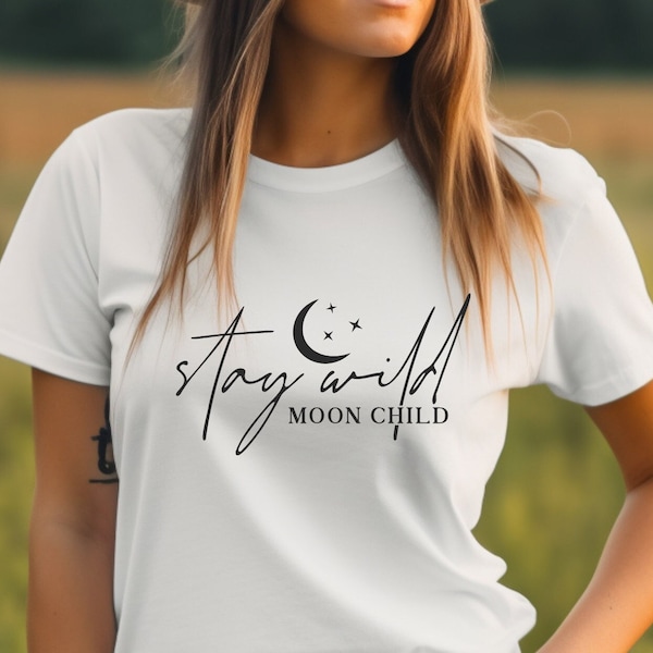 Boho Moon Shirt, Stay Wild Moon Child Shirt, Boho Shirts With Sayings, Moon Shirt, Boho Shirt, Stay Wild Shirt, Boho Nature Lover Shirt