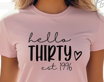 Hello Thirty Est 1996 Shirt, 30th Birthday Shirt, Turning 30 Birthday Gift, Thirty Birthday Crew, Birthday Squad, Birthday Party Shirt