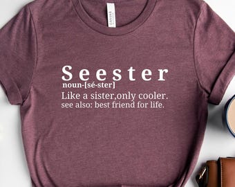 Seester Noun Shirt, Seester Definition T-Shirt, Gift for Sister, Best Sister Gift, Funny Saying Shirt, Shirts Unisex, Funny Saying Shirt