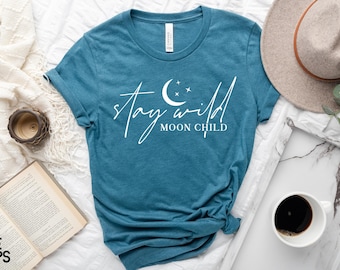 Boho Moon Shirt, Stay Wild Moon Child Shirt, Boho Shirts With Sayings, Moon Shirt, Boho Shirt, Stay Wild Shirt, Boho Nature Lover Shirt