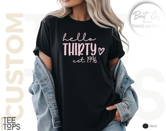 30th Birthday Shirt, Hello 30 Shirt, Thirty Years Old Gift, 30th Birthday Gift, Hello Thirty Shirt, 30 Years Old Shirt Birthday Est 1996 Tee