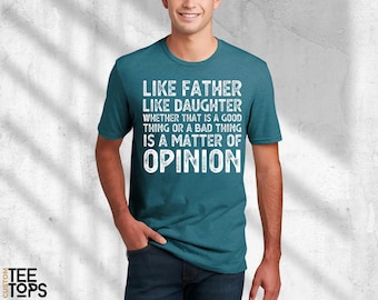 Like Father Like Daughter T-Shirt, Father's Day Shirt Funny Father's Day Gift, Gift For Dad, Best Dad Ever Gift, Gifts for Dad from Daughter