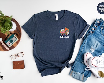 Let's Roll Shirt, Roller Skate Shirt, 90s Roller Skate T-Shirt, Summer Shirt, 80s Party Shirt, 90s Kid Shirt, Gifts for Women, Skating Shirt