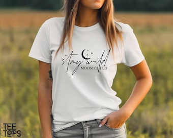 Boho Moon Shirt, Stay Wild Moon Child Shirt, Boho Shirts With Sayings, Moon Shirt, Boho Shirt, Stay Wild Shirt, Boho Nature Lover Shirt