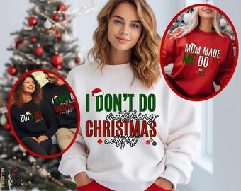 Christmas Family Matching Shirts, Family Men Funny Shirt, I Don't Do Matching Christmas Outfits, But I Do Tee, Family Christmas Holiday Gift