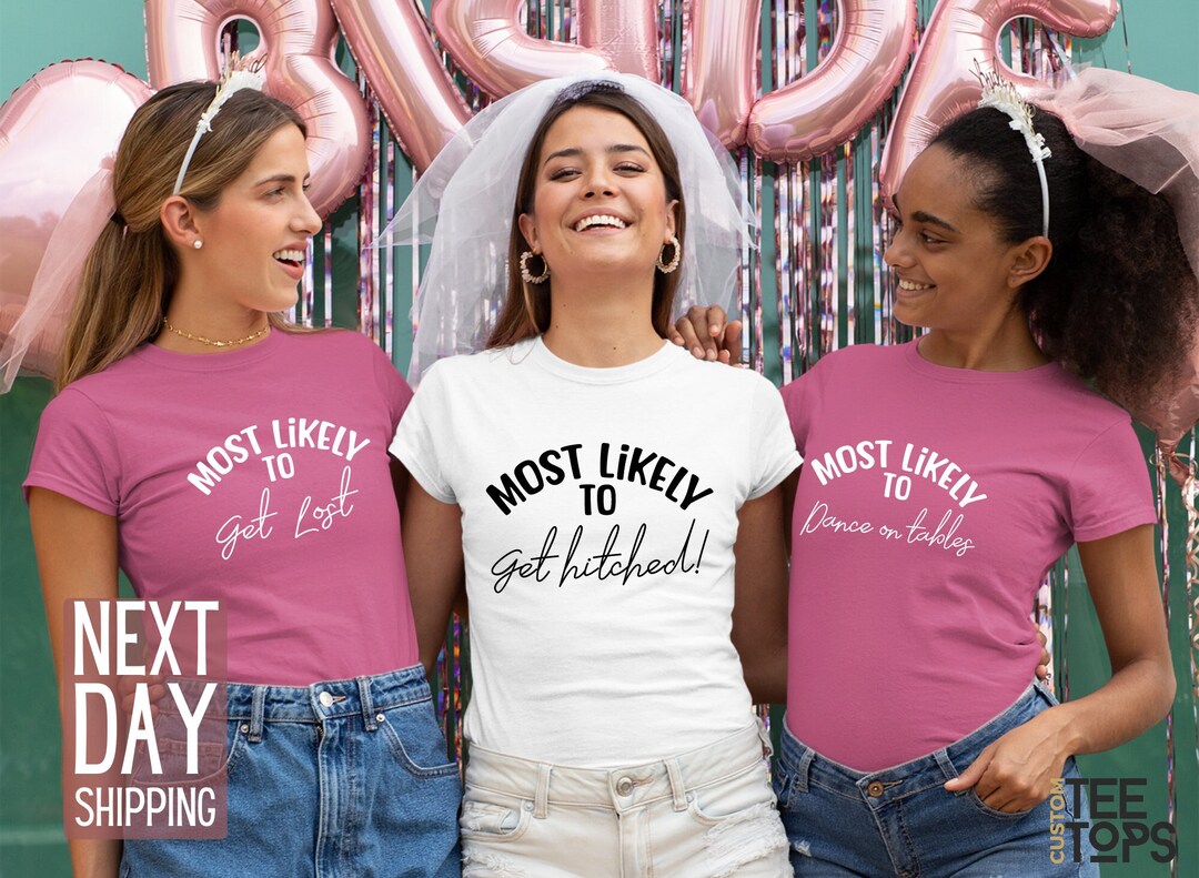 Funny Bachelorette Party Shirts, Most Likely to Shirt , Bridal Party ...