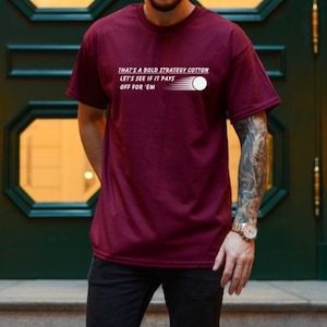Bold Strategy Cotton Shirt Dodgeball Fan Shirt Movie Lover Shirt Funny Mens Shirt Dodgeball Movie Shirt Movie Sayings See If It Pays Off