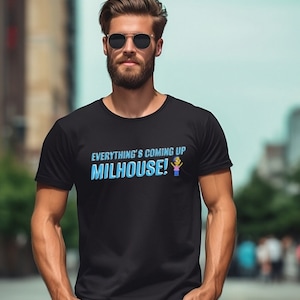 Everything's Coming Up Milhouse Shirt Simpsons Shirt Milhouse Funny Tee Simpsons Gift TV Series Shirt Dad Gift Husband Gift Friend Gift Xmas