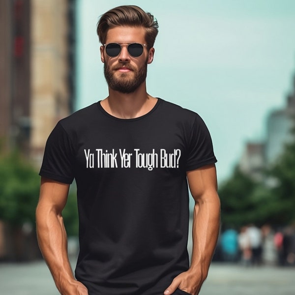 Ya Think Yer Tough Bud Shirt | Men's Hockey Shirt | Funny Shirt | Hockey | Gift for Guys | Gift for Hockey Player | Hockey Party