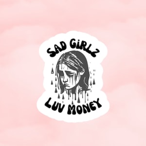 Kali Uchis Sticker Kali Uchis Sad Girlz Luv Money Kali Uchis Merch Money Sticker Emo Sticker Song Lyric Sticker Sad Girls Club Y2k