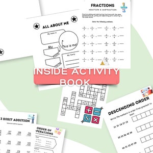 May include: A set of printable activity sheets for children. The sheets include activities such as "All About Me", "3 Digit Addition", "Order of Operations", "Fractions Addition & Subtraction", "Descending Order", and a crossword puzzle. The sheets are black and white with colourful accents.