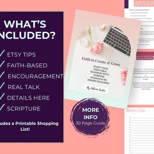 May include: A digital guide titled "Faith to Create & Grow" with the text "Start your printable business with purpose, passion & no degree required." Includes Etsy tips, faith-based encouragement, and a printable shopping list. The guide is 30 pages.