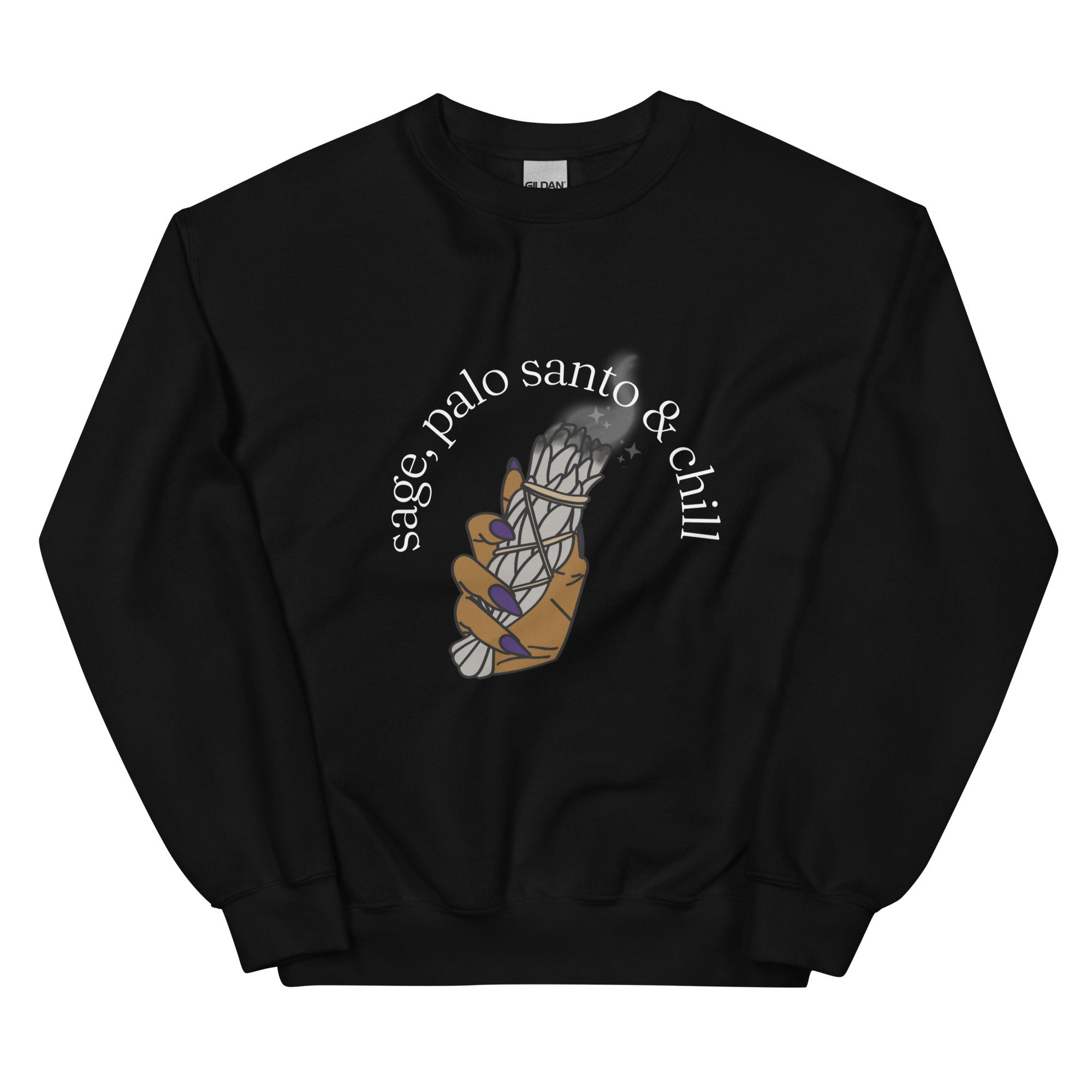Sage, Palo Santo & Chill Sweatshirt | Funny Hippie Shirt | Witchy Shirt | Sarcastic Spiritual Shirt | Meditation Shirt