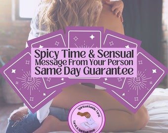 Spicy & Sensual Channeled Message From Your Person | Spicy Time Oracle Card Reading | Same Day Guarantee