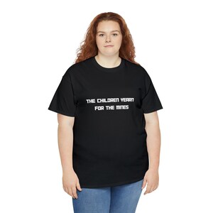 The Children yearn for the mines, Offensive tshirt, offensive t-shirt, offensive shirt , offensive tee , funny tshirt , funny t-shirt image 7