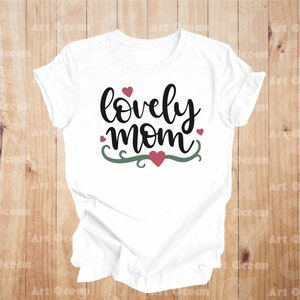 Mother&#39;s Day Gift, Mom Shirt, Lovely Mom Shirt For Mother&#39;s Day Gift,, Mama Shirt, Funny Mom Shirt, First Mothers Day,Cool Mom Shirt