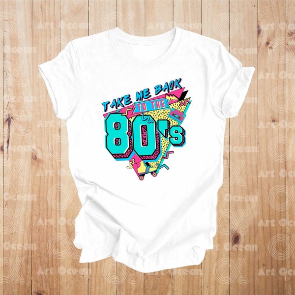 Take Me Back To The 80s Shirt, Birthday Party Shirts, Nostalgia Shirt, Funny 80s Shirt, 80s Party Shirts,Funny Birthday Gift,80s Lover Shirt