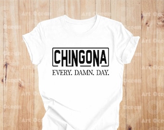Chingona Every Damn Day Shirt, Mexican Shirt, Hispanic Sweatshirt, Chingona Shirt, Latina Women Gift, Mexican Gift, Spanish Sweatshirt