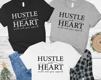 Will Set You Apart Hustle And Heart Shirt, Small Business Owner Sweatshirt, Girl Boss Shirt, Gift For Entrepreneur, Hustle Gift For Her