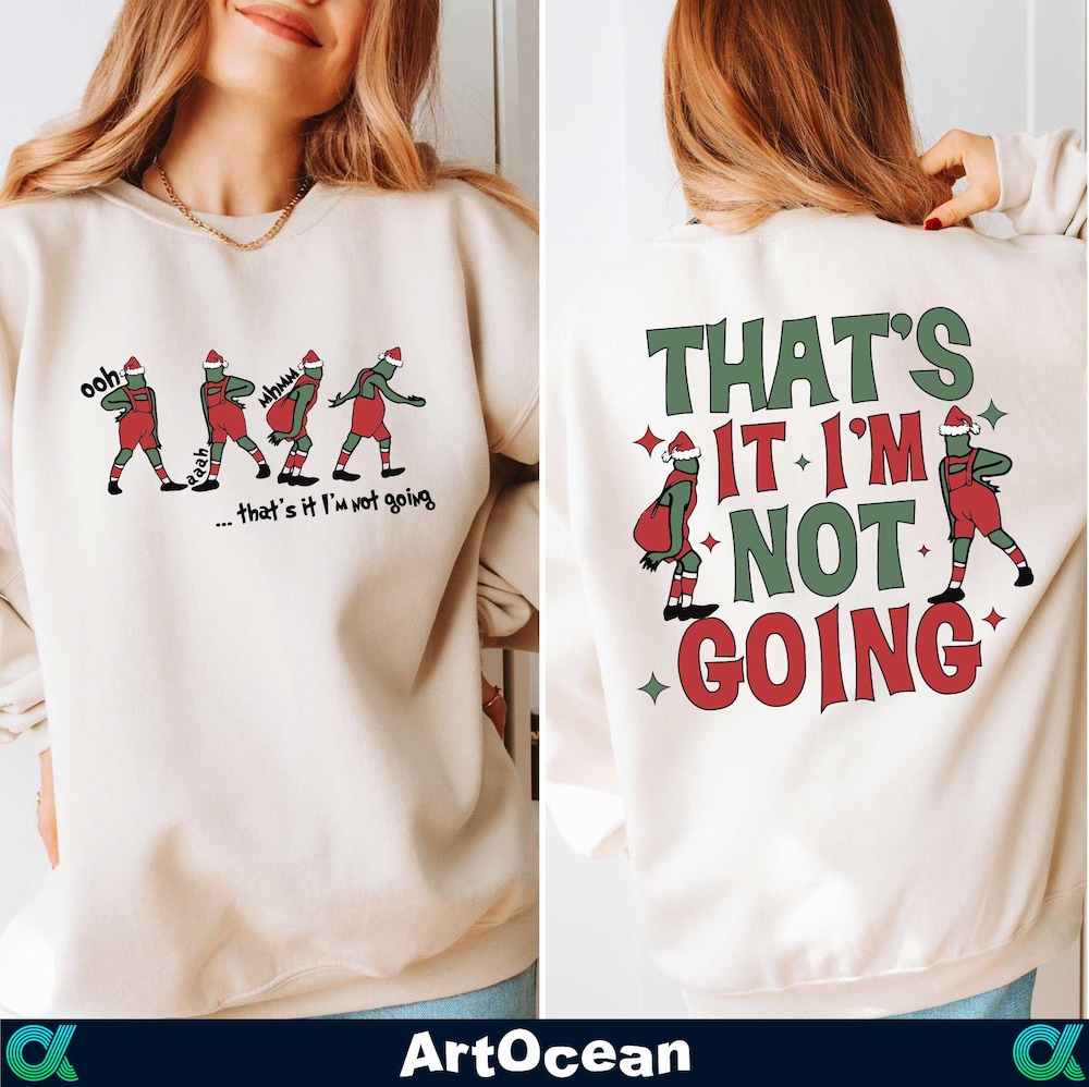 Christmas Sweatshirt That'S It I'M Not Going Sweatshirt,Grin Shirt,Christmas Crewneck,Funny Christmas,Christmas Party Sweater,Christmas Gift,Cute Christmas Tee Holiday Movies