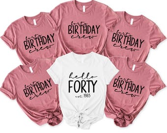 Hello Forty Shirt, Forty Birthday Crew Shirt, 40th Birthday Shirt, Birthday Party Shirt, 40 Birthday Shirt, Forty Shirt, 40th Birthday Shirt