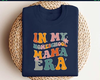 In My Homeschool Mama Era Sweatshirt,Homeschool Mom Era,Homeschooling Mama Gift,Homeschooler Mom Gift,Christian Teacher Mom,Christian Mom