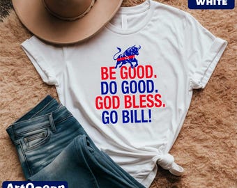 Buffalo Football Fan T-Shirt, Be Good Do Good Go Bills, Game Day Buffalo Sports Sweatshirt, Buffalo Football Tee, American Football Shirt