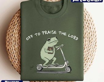 Garment-Dyed Tee, Frog Off To Praise The Lord, Bible Study Sweatshirt, Jesus Church Faith Humor, Gift for Her, Frog Sweatshirt, Jesus Shirt