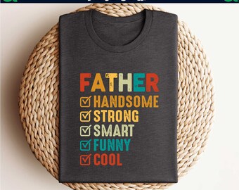 Father Handsome Shirt,Strong Dad Shirt,Cool Dad Shirt,Best Dad Shirt,Gift For Dad,Father's Day Shirt, Dad Shirts,New Dad Tee,Father Gift
