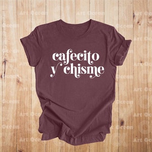 a t - shirt that says cafeto y chisine on it