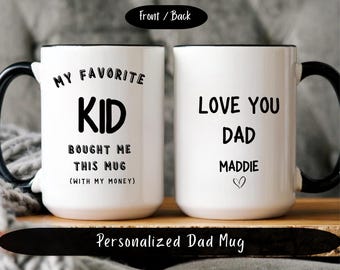 Funny Dad Mug, Favorite Kid Coffee Cup, Father’s Day Gift From Daughter or Son, Custom Dad Mug