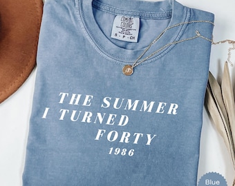 Custom 40th Birthday T-shirt The Summer I Turned Forty Tee Personalized Birth Year Comfort Colors Shirt 1986 Birthday Gift for Her