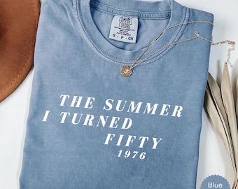 Custom 50th Birthday T-shirt The Summer I Turned Fifty Tee 1976 Birthday Gift for Her Comfort Colors Birthday Outfit