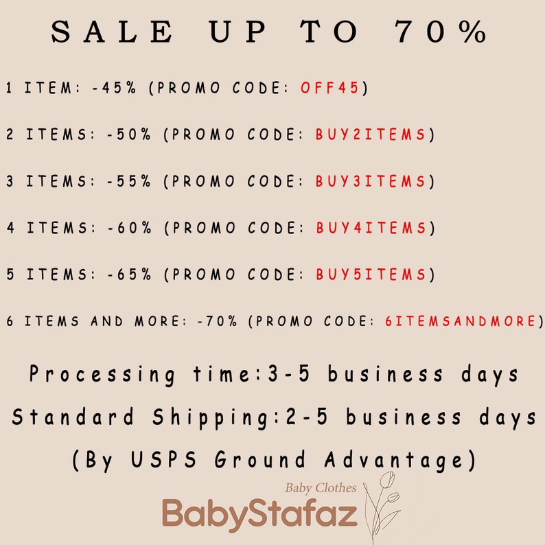 May include: A sale advertisement with a beige background and red text. The text reads "SALE UP TO 70%" and lists discounts for different quantities of items purchased. The discounts range from 45% to 70% and include promo codes for each discount. The text also includes information about processing time and standard shipping.