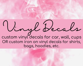Custom Vinyl stickers or iron on vinyl