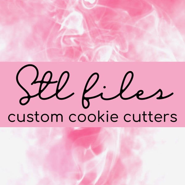 Custom STL files for 3D printer, custom cookie cutter impression, custom fondant cutter