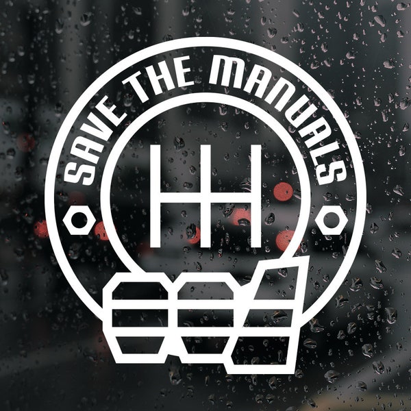 Save The Manuals With Shift Pedals Funny Tuner Car Decal, Weatherproof, Gloss and Specialty Colors