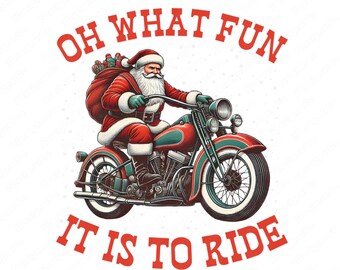 Santa Motorcycle Png, Merry Christmas Png, Christmas Family Png, Christmas 2025 Png, Oh What Fun It Is To Ride Santa Riding Motorcycle
