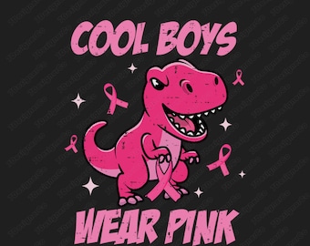 Cool Boys Wear Pink PNG, Breast Cancer Awareness PNG, Breast Cancer Warrior Png, Cool Boys Wear Pink TRex Dinosaur Breast Cancer Pink Ribbon