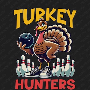 May include: A cartoon turkey wearing bowling shoes and holding a bowling ball, standing in front of a set of bowling pins. The text "TURKEY HUNTERS" is written in red letters below the turkey.