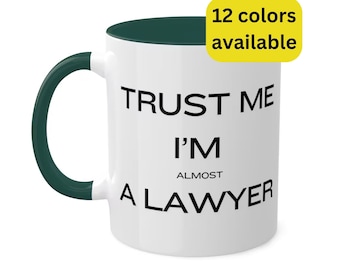 Trust Me Im Almost a Lawyer Mug, Law School Gag Joke Coffee Mug, Gift for Attorney, Lawyer Gift, Gift for Lawyer, Law Graduation Gift