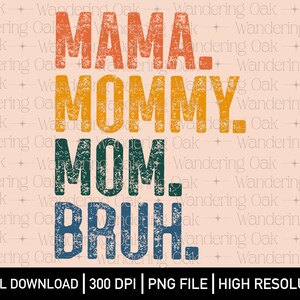Mamá mamá mamá bruh png mamá png mamá pantalla impresión mamá sublimación Diseño png