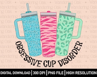 Obsessive Cup Disorder PNG Stanley PNG Tumbler PNG ocd screen print travel mug png dtf design tumbler wrap