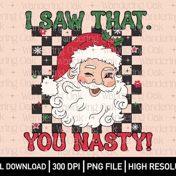 Santa I saw that you nasty PNG vintage santa png funny Christmas png retro santa png retro Christmas png checkerboard santa png