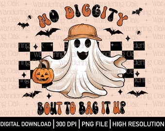 May include: A white ghost wearing an orange baseball cap and holding a jack-o-lantern. The ghost is standing on a black and white checkered background. The text "NO DIGGITY" is above the ghost and the text "DONT TO BAG IT UP" is below the ghost.