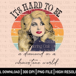 Dolly Il est difficile d'être un diamant dans un monde de strass png dolly png musique country png chanteuse country png