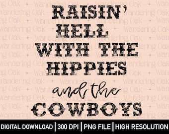Roep de hel op met de hippies en de cowboys PNG Country Music PNG country muziek zeefdruk cowboy png country concert png country dtf
