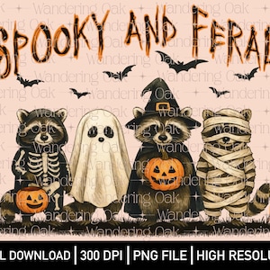 May include: A digital illustration featuring four raccoons dressed in Halloween costumes: a skeleton, a ghost, a witch, and a mummy. The text "Spooky and Feral" is above them, with bats. The image is labeled "Digital Download | 300 DPI | PNG File | High Resolution."